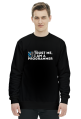 Bluza bez kaptura - Don't trust me, i am a programmer - dziwneumniedziala.com