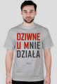 Koszulka Dziwne - u mnie działa