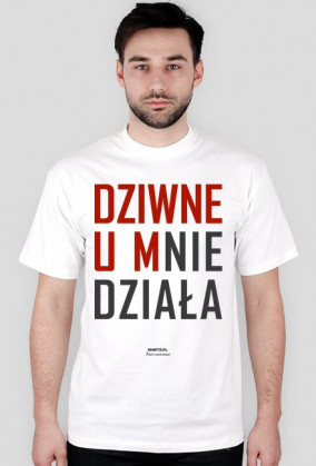 Koszulka Dziwne - u mnie działa