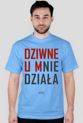 Koszulka Dziwne - u mnie działa