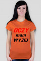 Koszulka Damska Oczy mam wyżej
