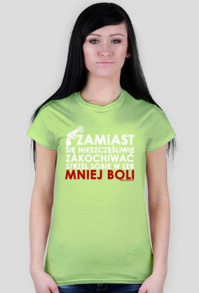 Zamiast się nieszczęśliwie zakochiwać strzel sobie w łeb mniej boli - Damska