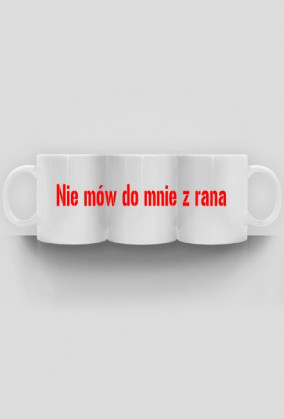Nie mów do mnie z rana kubek