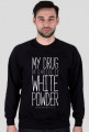 Bluza - MY DRUG OF CHOICE