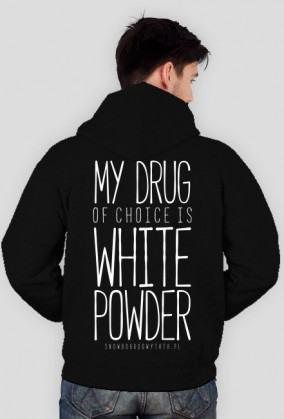 Bluza z kapturem - MY DRUG OF CHOICE