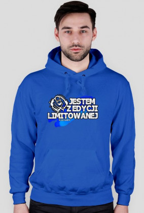 Jestem z edycji limitowanej - Bluza męska