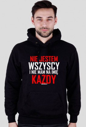 Nie jestem wszyscy i nie mam na imię każdy - Męska Bluza