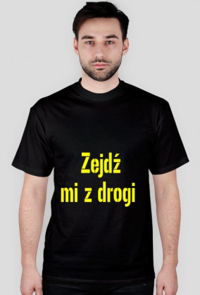 Zejdź mi z drogi