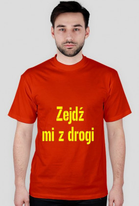 Zejdź mi z drogi