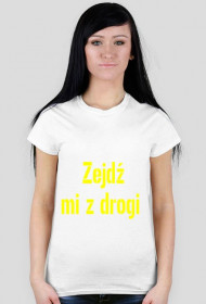 Zejdź mi z drogi - Damska