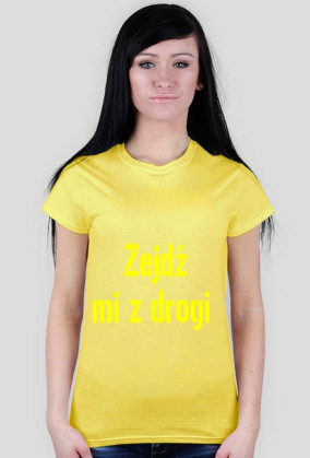Zejdź mi z drogi - Damska