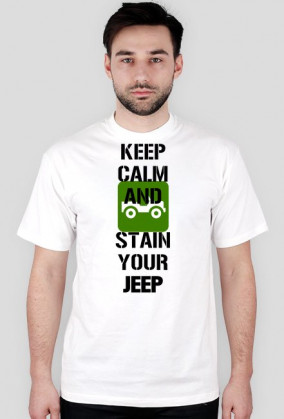 Keep Calm and Stain Your Jeep