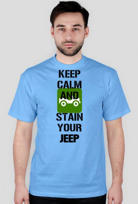 Keep Calm and Stain Your Jeep
