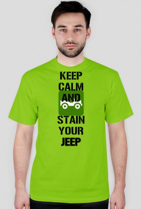 Keep Calm and Stain Your Jeep