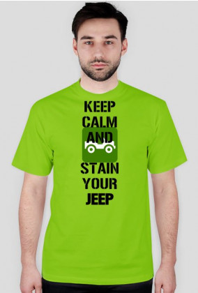 Keep Calm and Stain Your Jeep