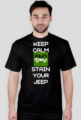 Keep Calm and Stain Your Jeep