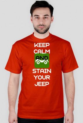 Keep Calm and Stain Your Jeep