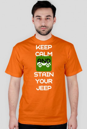 Keep Calm and Stain Your Jeep
