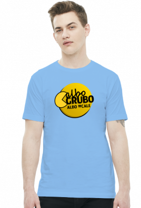 albo grubo albo wcale