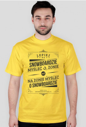 Koszulka - LEPIEJ NA SNOWBOARDZIE MYŚLEĆ O ŻONIE