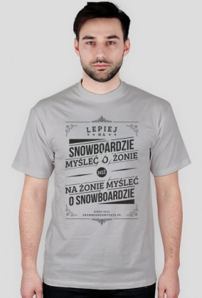 Koszulka - LEPIEJ NA SNOWBOARDZIE MYŚLEĆ O ŻONIE