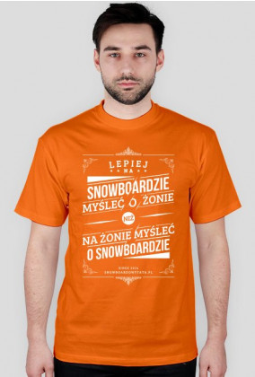 Koszulka - LEPIEJ NA SNOWBOARDZIE MYŚLEĆ O ŻONIE