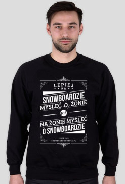 Bluza - LEPIEJ NA SNOWBOARDZIE MYŚLEĆ O ŻONIE