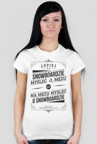 Koszulka - LEPIEJ NA SNOWBOARDZIE MYŚLEĆ O ŻONIE