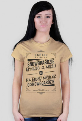 Koszulka - LEPIEJ NA SNOWBOARDZIE MYŚLEĆ O ŻONIE