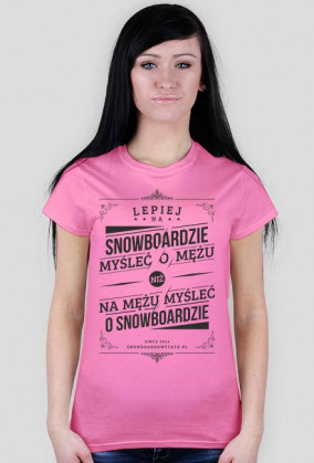 Koszulka - LEPIEJ NA SNOWBOARDZIE MYŚLEĆ O ŻONIE