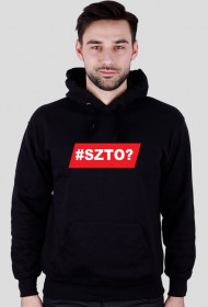 Bluza z kapturem #SZTO?