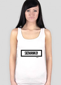 Koszulka Tank - Siemanko!