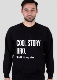 Cool story Bro