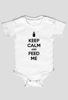KEEP CALM AND FEED ME
