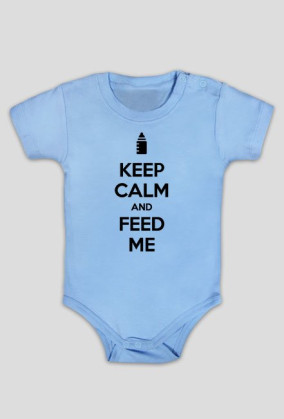 KEEP CALM AND FEED ME