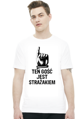 Ten gość jest strażakiem - koszulka męska