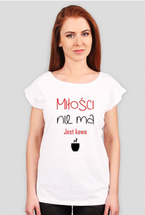Koszulki dla kobiet Made with Love - Milosci nie ma jest kawa