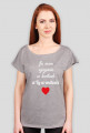 Koszulki dla kobiet Made with Love - Ja mam szczescie w kartach a ty w milosci