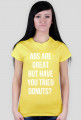 For Example, koszulka z nadrukiem - abs are great but have you tried donuts?