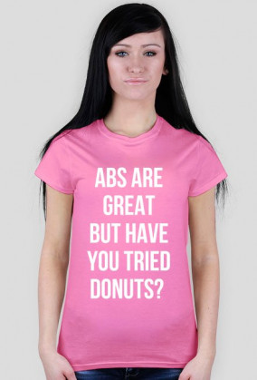 For Example, koszulka z nadrukiem - abs are great but have you tried donuts?