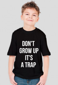 For Example, koszulka z nadrukiem - don't grow up it's a trap