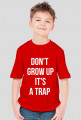 For Example, koszulka z nadrukiem - don't grow up it's a trap
