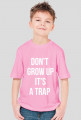For Example, koszulka z nadrukiem - don't grow up it's a trap