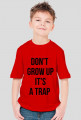 For Example, koszulka z nadrukiem - don't grow up it's a trap