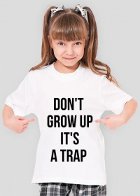 For Example, koszulka z nadrukiem - don't grow up it's a trap