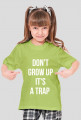 For Example, koszulka z nadrukiem - don't grow up it's a trap