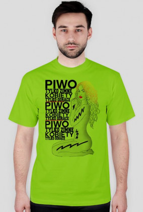 Piwo tylko zimne Kobiety tylko gorące