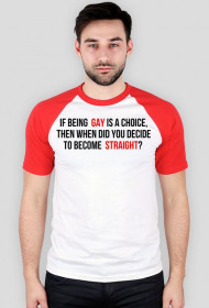 If being gay is a choice...