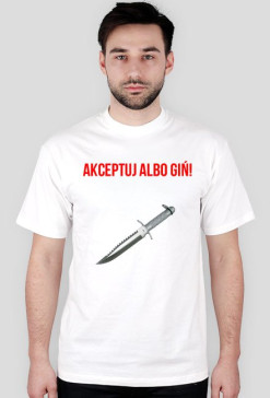 Akceptuj albo giń - Koszulka M (Męska)