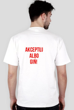 Akceptuj albo giń - Koszulka M (Męska)
